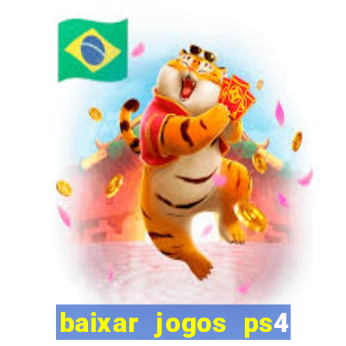 baixar jogos ps4 desbloqueado pkg